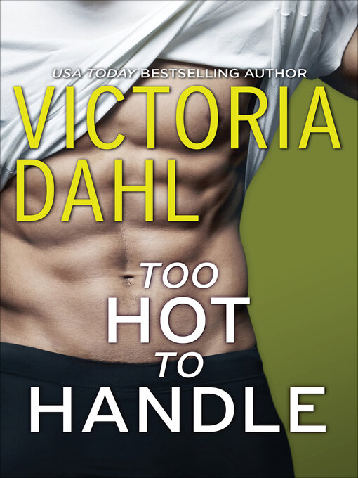 Title details for Too Hot to Handle by Victoria Dahl - Wait list